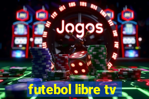 futebol libre tv